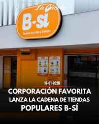 CORPORACIÓN FAVORITA LANZA B-SÍ, SU NUEVO FORMATO DE TIENDAS DE PRECIOS BAJOS EN ECUADOR