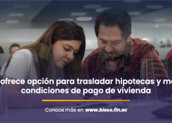 BIESS IMPULSA TRASLADO DE CRÉDITOS HIPOTECARIOS PARA ALIVIAR PAGOS DE VIVIENDA