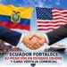 ECUADOR FORTALECE SU POSICIÓN EN ESTADOS UNIDOS Y GANA VENTAJA COMERCIAL FRENTE A SUS COMPETIDORES