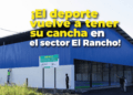 EL RANCHO RECUPERA SU CANCHA CUBIERTA Y BENEFICIA A MÁS DE 5.000 HABITANTES